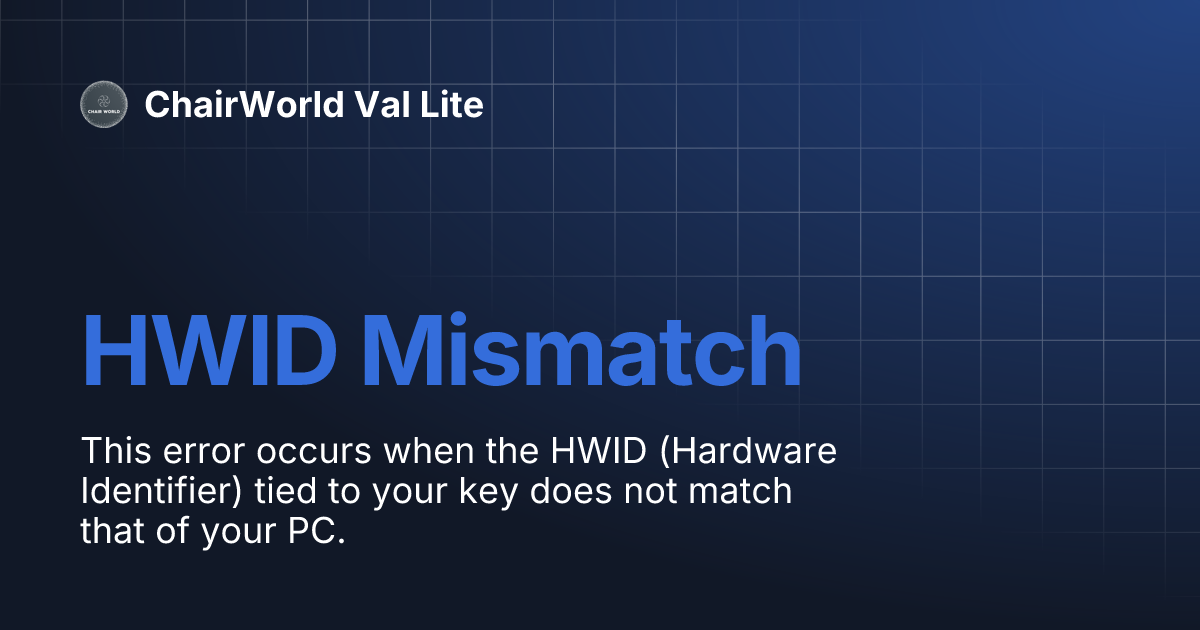 HWID Mismatch ChairWorld Val Lite